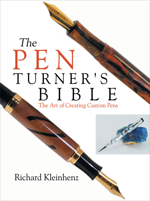 Title details for The Pen Turner's Bible by Richard Kleinhenz - Available
